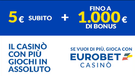 Nuovo bonus benvenuto Eurobet: 5€ subito e fino a 1000€ sul deposito